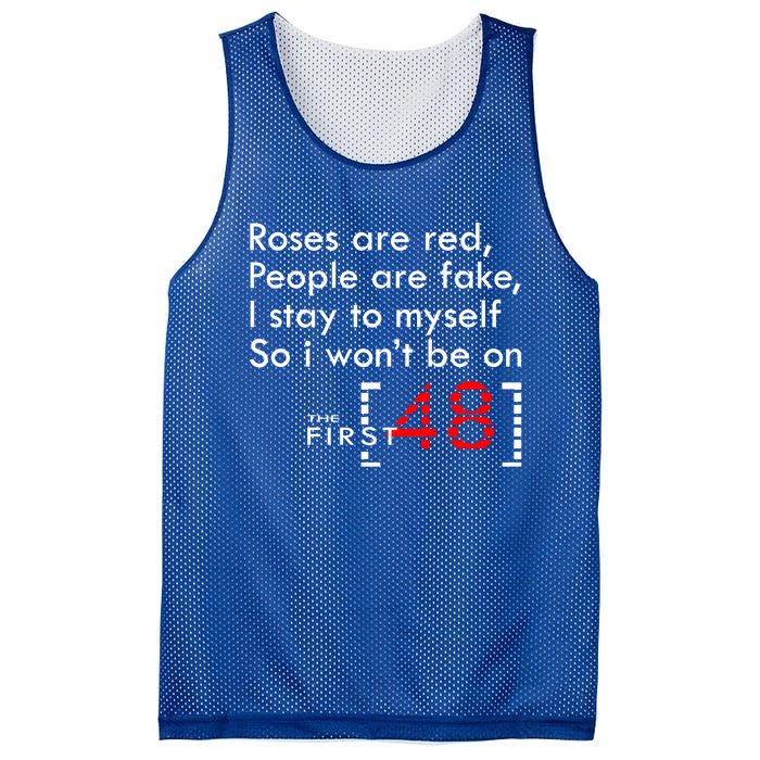 Roses Are Red People Are Fake I Stay To Myself First 48 Great Gift Mesh Reversible Basketball Jersey Tank