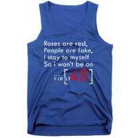 Roses Are Red People Are Fake I Stay To Myself First 48 Great Gift Tank Top