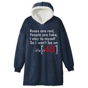 Roses Are Red People Are Fake I Stay To Myself First 48 Great Gift Hooded Wearable Blanket