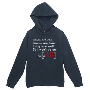 Roses Are Red People Are Fake I Stay To Myself First 48 Great Gift Urban Pullover Hoodie