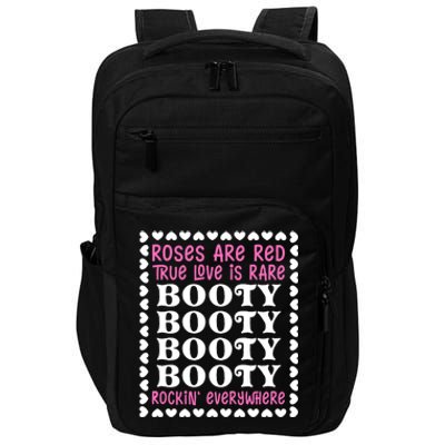 Roses Are Red True Love Is Rare Booty Rockin' Everywhere Cute Gift Impact Tech Backpack