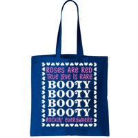 Roses Are Red True Love Is Rare Booty Rockin' Everywhere Cute Gift Tote Bag