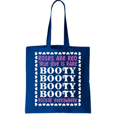 Roses Are Red True Love Is Rare Booty Rockin' Everywhere Cute Gift Tote Bag