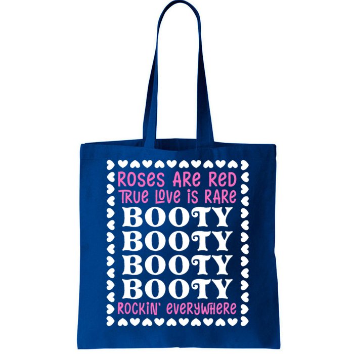 Roses Are Red True Love Is Rare Booty Rockin' Everywhere Cute Gift Tote Bag