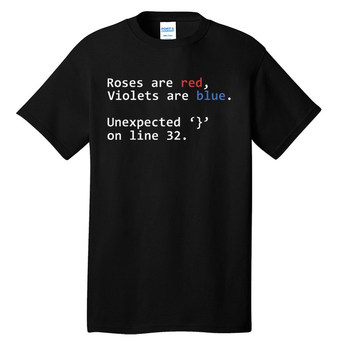 Roses Are Red Violets Are Blue Unexpected Programmer Coding Tall T-Shirt