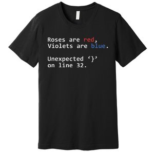 Roses Are Red Violets Are Blue Unexpected Programmer Coding Premium T-Shirt