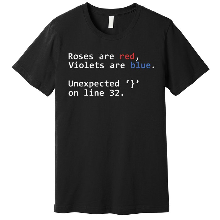 Roses Are Red Violets Are Blue Unexpected Programmer Coding Premium T-Shirt