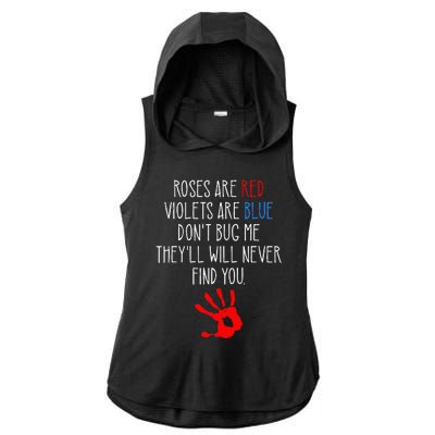 Roses Are Red Violets Are Blue Funny True Crime Ladies PosiCharge Tri-Blend Wicking Draft Hoodie Tank