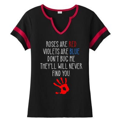 Roses Are Red Violets Are Blue Funny True Crime Ladies Halftime Notch Neck Tee