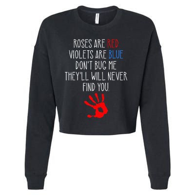 Roses Are Red Violets Are Blue Funny True Crime Cropped Pullover Crew