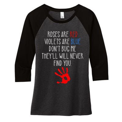 Roses Are Red Violets Are Blue Funny True Crime Women's Tri-Blend 3/4-Sleeve Raglan Shirt