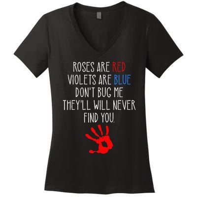 Roses Are Red Violets Are Blue Funny True Crime Women's V-Neck T-Shirt