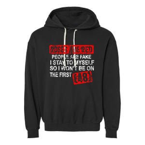 Roses Are Red People Are Fake I Stay To Myself First 48 Garment-Dyed Fleece Hoodie