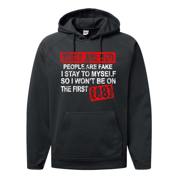 Roses Are Red People Are Fake I Stay To Myself First 48 Performance Fleece Hoodie