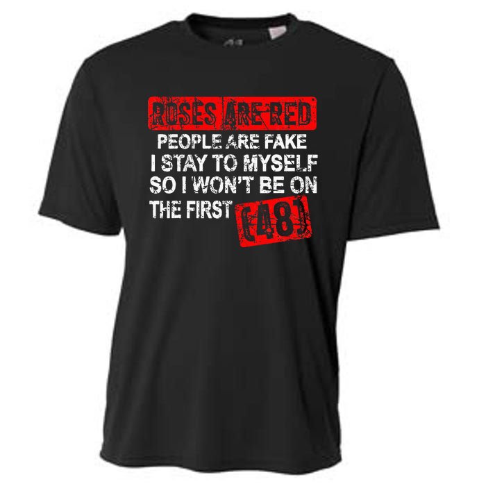 Roses Are Red People Are Fake I Stay To Myself First 48 Cooling Performance Crew T-Shirt