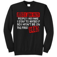 Roses Are Red People Are Fake I Stay To Myself First 48 Sweatshirt