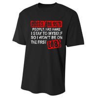 Roses Are Red People Are Fake I Stay To Myself First 48 Performance Sprint T-Shirt