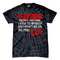 Roses Are Red People Are Fake I Stay To Myself First 48 Tie-Dye T-Shirt