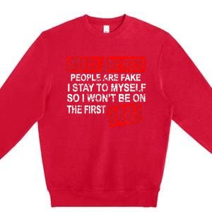 Roses Are Red People Are Fake I Stay To Myself First 48 Premium Crewneck Sweatshirt