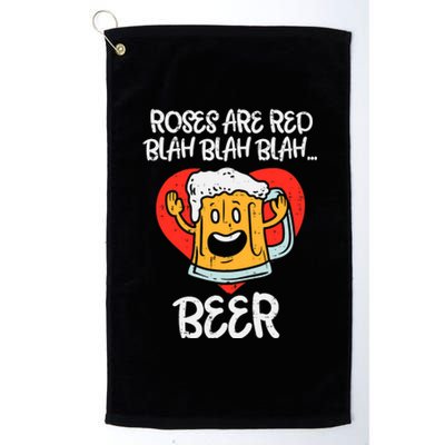 Roses Are Red Blah Beer Funny Valentines Day Drinking Gifts Platinum Collection Golf Towel