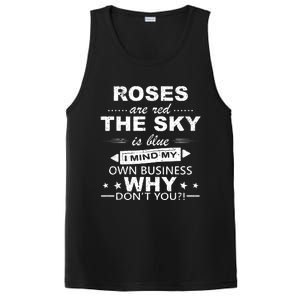 Roses Are Red The Sky Is Blue I Mind My Own Business PosiCharge Competitor Tank