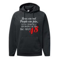 Roses Are Red People Are Fake I Stay To Myself First 48 Performance Fleece Hoodie