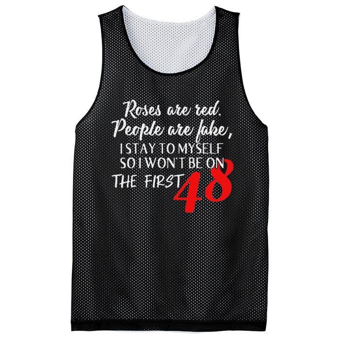 Roses Are Red People Are Fake I Stay To Myself First 48 Mesh Reversible Basketball Jersey Tank