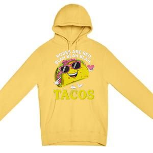 Roses Are Red Blah Tacos Valentine Day Food Lover Premium Pullover Hoodie