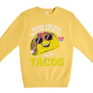 Roses Are Red Blah Tacos Valentine Day Food Lover Premium Crewneck Sweatshirt