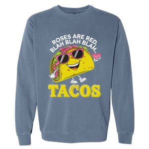 Roses Are Red Blah Tacos Valentine Day Food Lover Garment-Dyed Sweatshirt