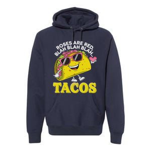 Roses Are Red Blah Tacos Valentine Day Food Lover Premium Hoodie