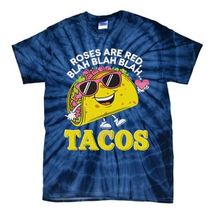 Roses Are Red Blah Tacos Valentine Day Food Lover Tie-Dye T-Shirt