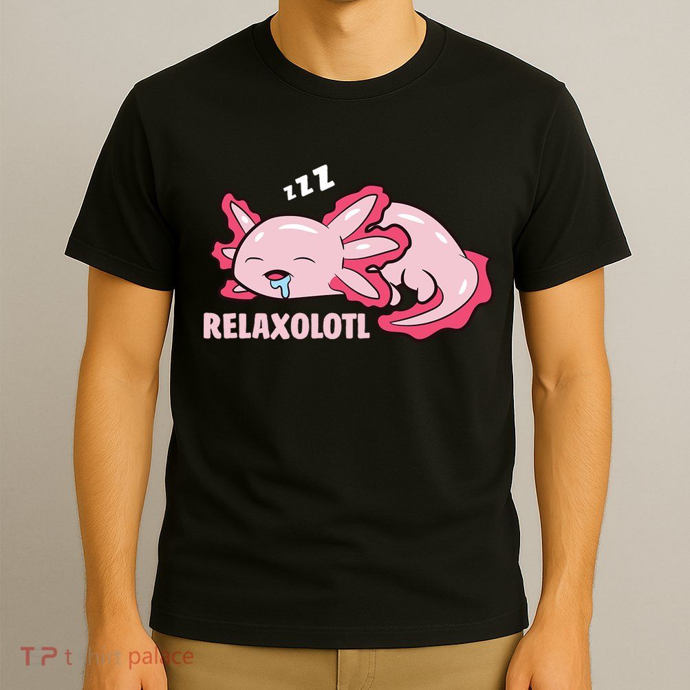 Relaxolotl Axolotls T-Shirt