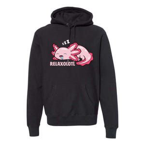 Relaxolotl Axolotls Premium Hoodie