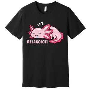 Relaxolotl Axolotls Premium T-Shirt