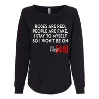 Rose Are Red People Are Fake I Stay To Myself The First 48 Womens California Wash Sweatshirt