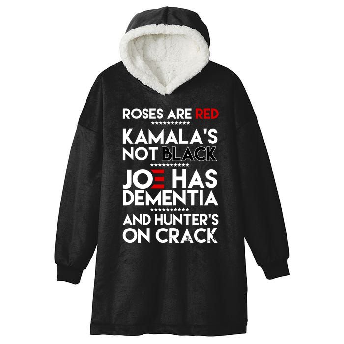 Roses Are Red Kamalas Not Black Joe Has Dementia Hooded Wearable Blanket