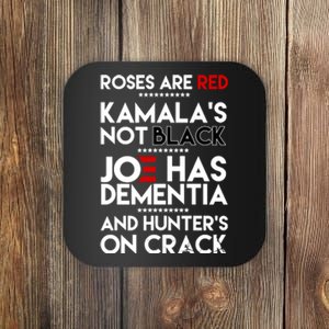 Roses Are Red Kamalas Not Black Joe Has Dementia Coaster