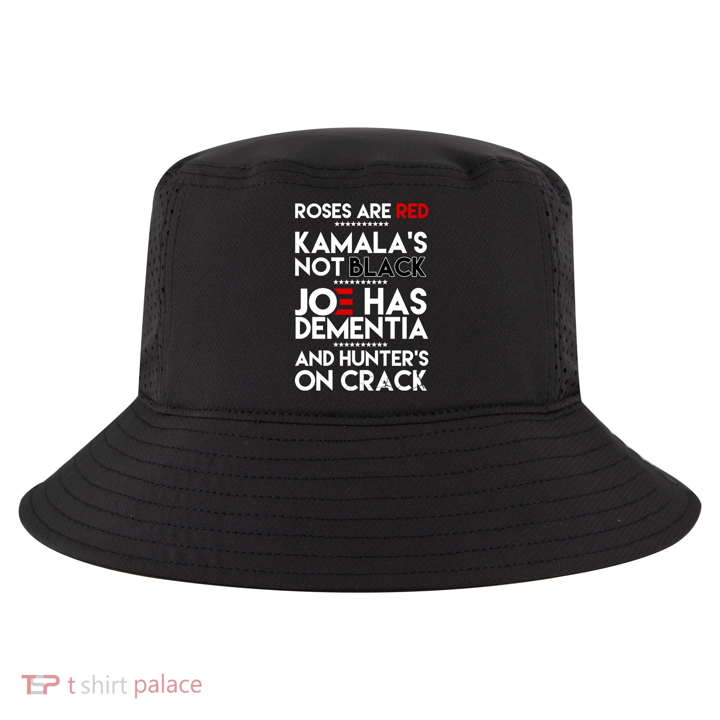 Roses Are Red Kamala's Not Black Joe Has Dementia And Hunters On Crack Cool Comfort Performance Bucket Hat