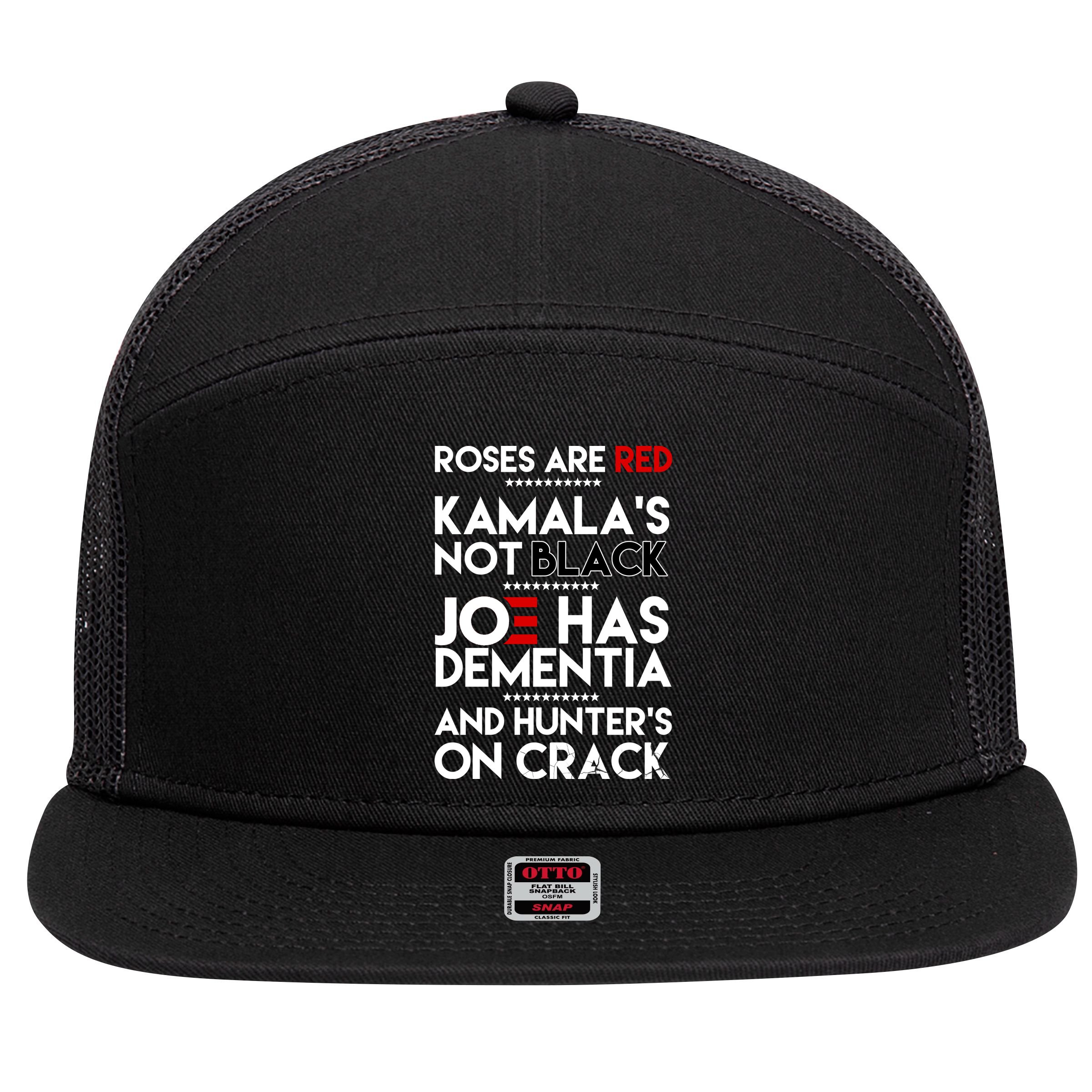 Roses Are Red Kamala's Not Black Joe Has Dementia And Hunters On Crack 7 Panel Mesh Trucker Snapback Hat