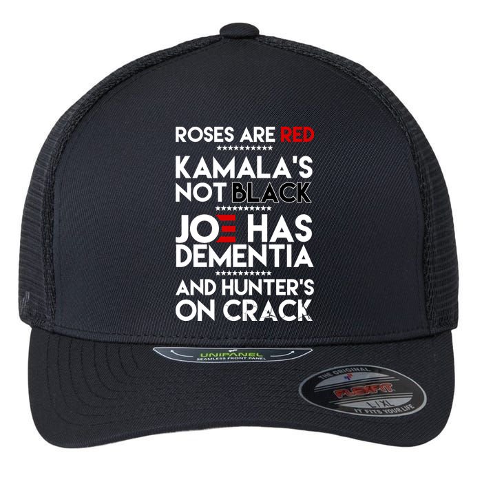 Roses Are Red Kamala's Not Black Joe Has Dementia And Hunters On Crack Flexfit Unipanel Trucker Cap