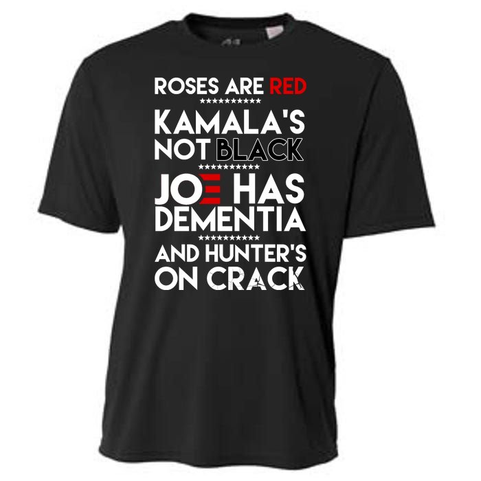 Roses Are Red Kamala's Not Black Joe Has Dementia And Hunters On Crack Cooling Performance Crew T-Shirt