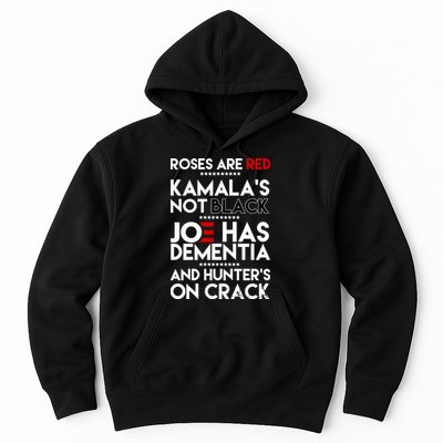 Roses Are Red Kamala's Not Black Joe Has Dementia And Hunters On Crack Hoodie