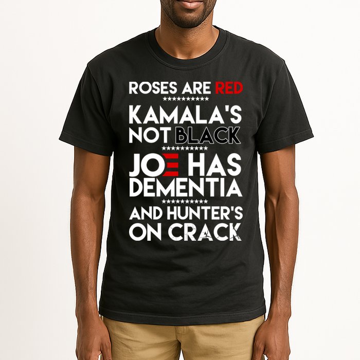 Roses Are Red Kamala's Not Black Joe Has Dementia And Hunters On Crack Tall T-Shirt