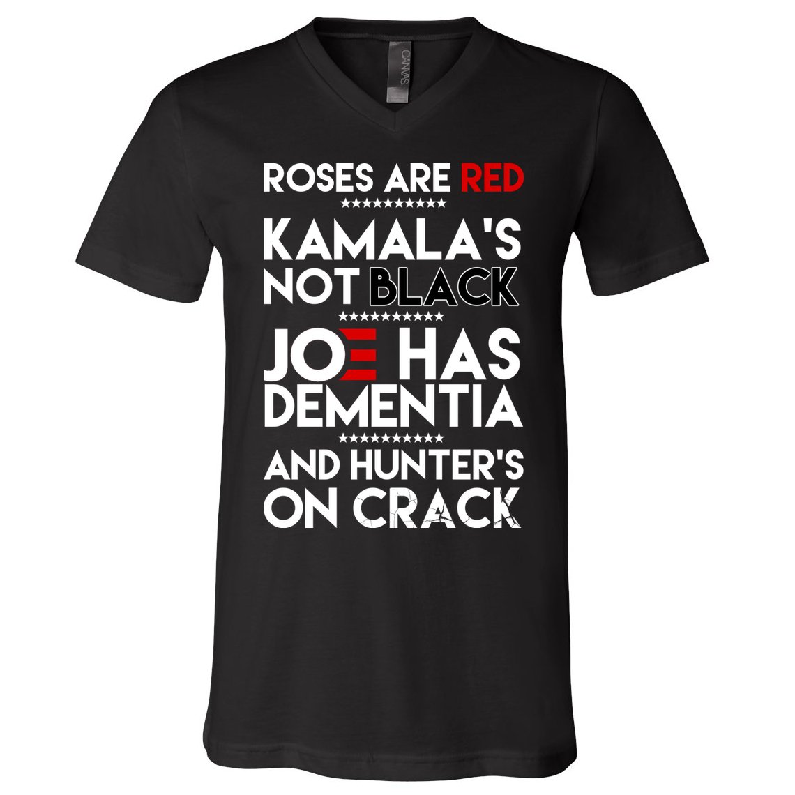 Roses Are Red Kamala's Not Black Joe Has Dementia And Hunters On Crack V-Neck T-Shirt