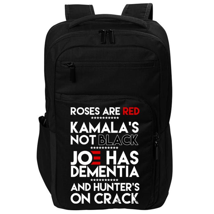 Roses Are Red Kamala's Not Black Joe Has Dementia And Hunters On Crack Impact Tech Backpack