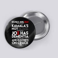Roses Are Red Kamala's Not Black Joe Has Dementia And Hunters On Crack Button