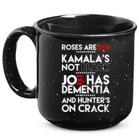 Roses Are Red Kamala's Not Black Joe Has Dementia And Hunters On Crack 15oz Campfire Ceramic Mug