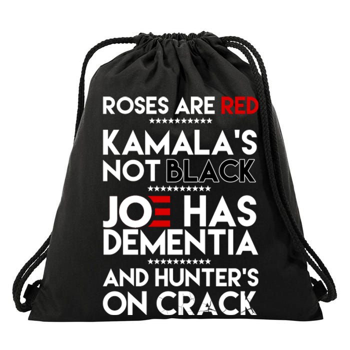 Roses Are Red Kamala's Not Black Joe Has Dementia And Hunters On Crack Drawstring Bag