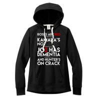 Roses Are Red Kamala's Not Black Joe Has Dementia And Hunters On Crack Women's Fleece Hoodie